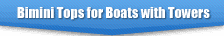 Specialty Bimini Tops for Boats With Towers