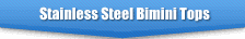 Specialty Stainless Steel Bimini Tops